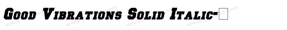 Good Vibrations Solid Italic字体转换